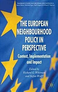 The European Neighbourhood Policy in Perspective : Context, Implementation and Impact (Hardcover)