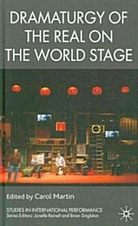 Dramaturgy of the Real on the World Stage (Hardcover)