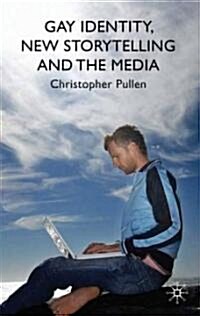 Gay Identity, New Storytelling and the Media (Hardcover)