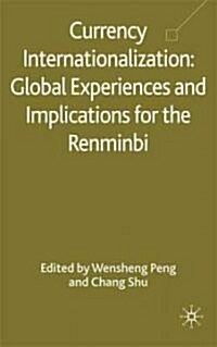 Currency Internationalization: Global Experiences and Implications for the Renminbi (Hardcover)