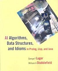 AI Algorithms, Data Structures, and Idioms in PROLOG, LISP, and Java (Paperback, 6, Revised)