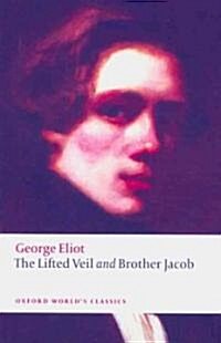 The Lifted Veil, and Brother Jacob (Paperback)