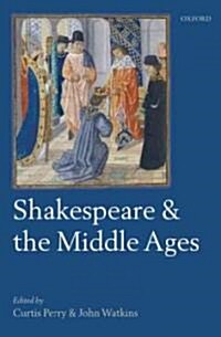 Shakespeare and the Middle Ages (Hardcover)