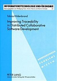 Improving Traceability in Distributed Collaborative Software Development: A Design Science Approach (Paperback)