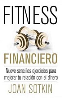 Fitness financiero/ Build Your Money Muscles (Paperback, Translation)