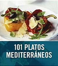 101 platos mediterraneos/ 101 Mediterranean Dishes (Paperback)