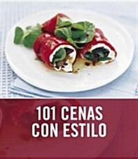101 cenas con estilo/ 101 Smart Suppers (Paperback, Translation)