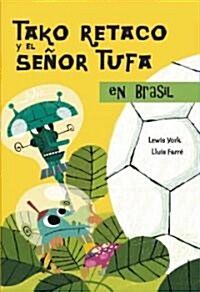 Tako Retako y el Senor Tufa en Brasil/ Tako Retako and Mr. Tufa In Brazil (Paperback)