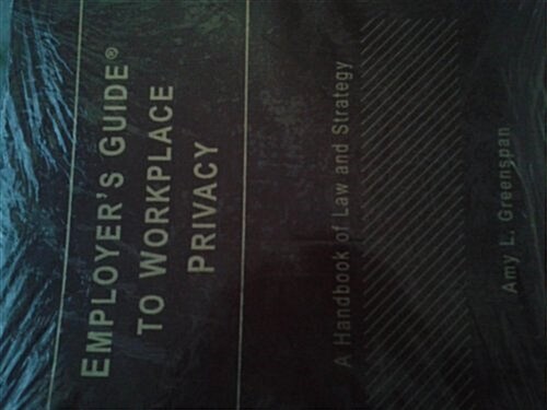 Employers Guide to Workplace Privacy 2009 (Loose Leaf, 9th)