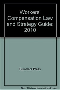 Workers Compensation Law and Strategy Guide 2010 (Loose Leaf, 13th)