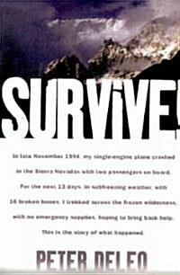 Survive!: My Fight for Life in the High Sierras (Paperback)