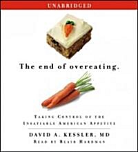 The End of Overeating: Taking Control of the Insatiable American Appetite (Audio CD)