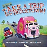Take a Trip with Trucktown! (Paperback)