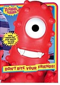 Dont Bite Your Friends! (Hardcover)