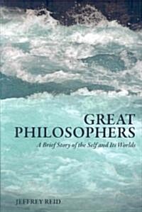 Great Philosophers: A Brief History (Paperback)