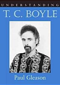 Understanding T.C. Boyle (Hardcover)