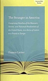 The Stranger in America; Or, Letters to a Gentleman in Germany (Paperback)