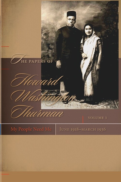The Papers of Howard Washington Thurman: My People Need Me, June 1918-March 1936 (Hardcover)