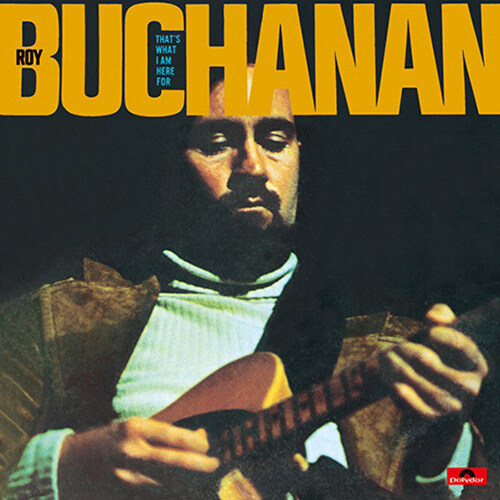 [수입] Roy Buchanan - Thats What Im Here For [Remastered][Ltd. Ed][일본반][CD]