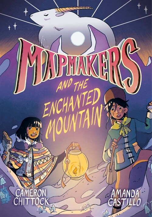 Mapmakers and the Enchanted Mountain: (A Graphic Novel) (Library Binding)