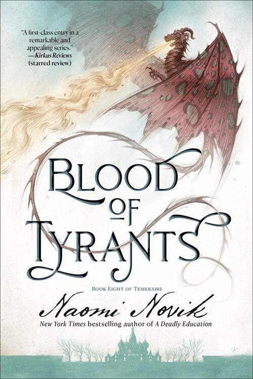 Blood of Tyrants: Book Eight of Temeraire (Paperback)