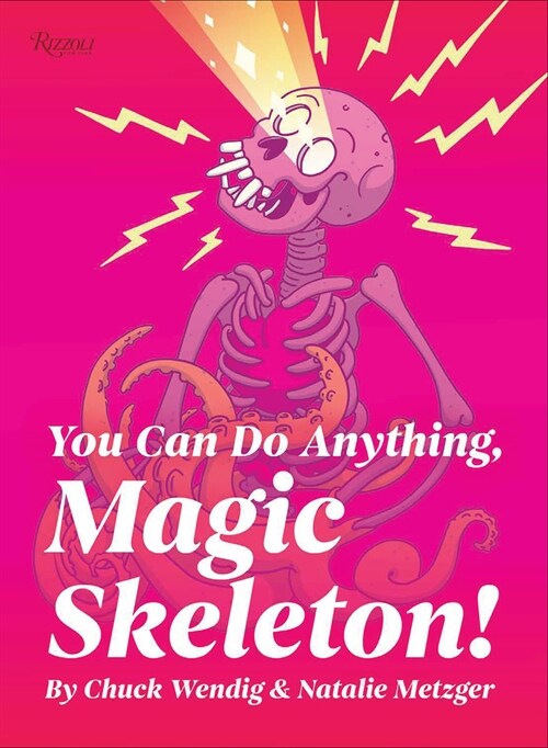 You Can Do Anything, Magic Skeleton!: Monster Motivations to Move Your Butt and Get You to Do the Thing (Hardcover)