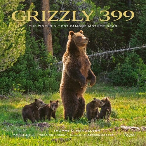 Grizzly 399: The Worlds Most Famous Mother Bear (Hardcover)