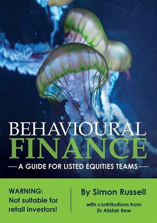 Behavioural Finance: A guide for listed equities teams (Paperback)