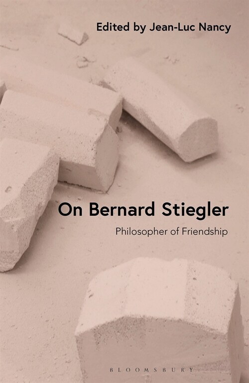 On Bernard Stiegler : Philosopher of Friendship (Paperback)