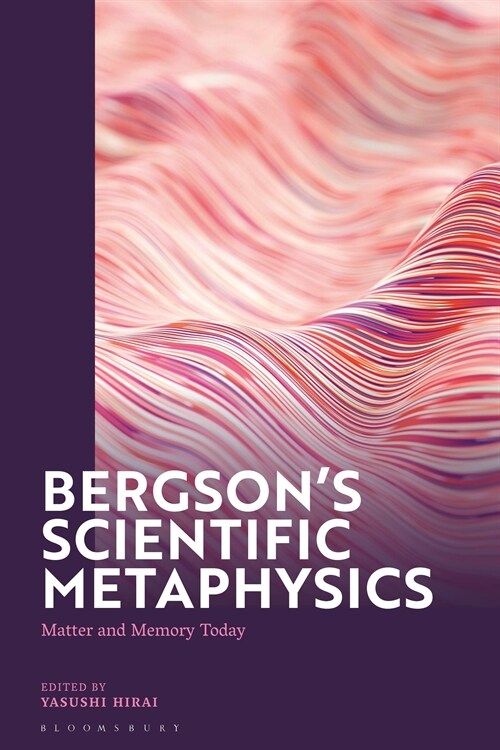 Bergsons Scientific Metaphysics : Matter and Memory Today (Hardcover)