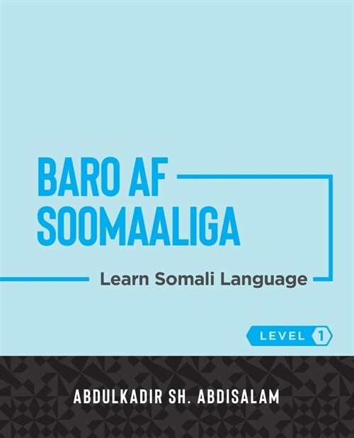 Baro Af Soomaaliga: Learn Somali Language (Level 1) (Paperback)