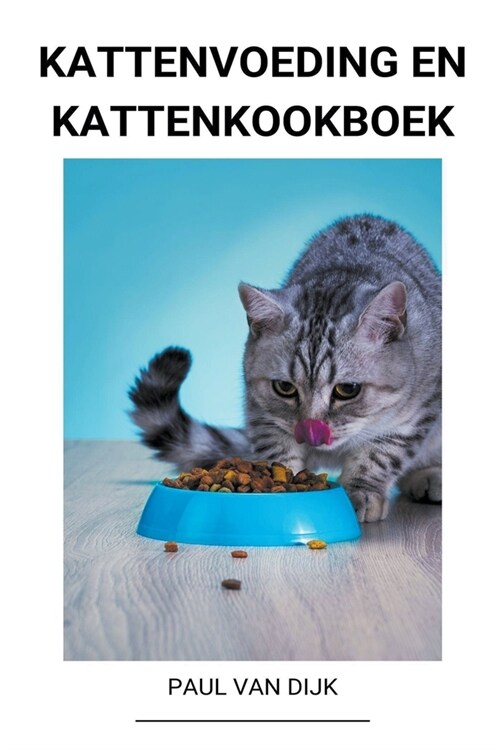 Kattenvoeding en Kattenkookboek (Paperback)