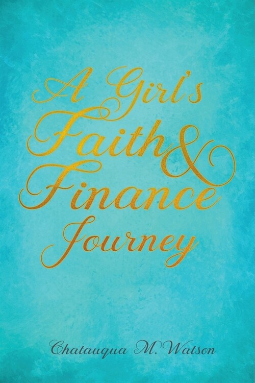 A Girls Faith and Finance Journey (Paperback)