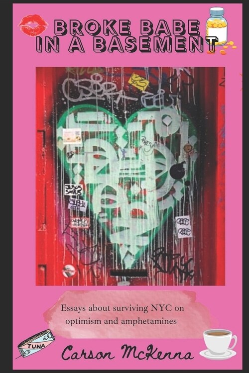 Broke Babe in a Basement: Essays about surviving on amphetamines and optimism in NYC (Paperback)
