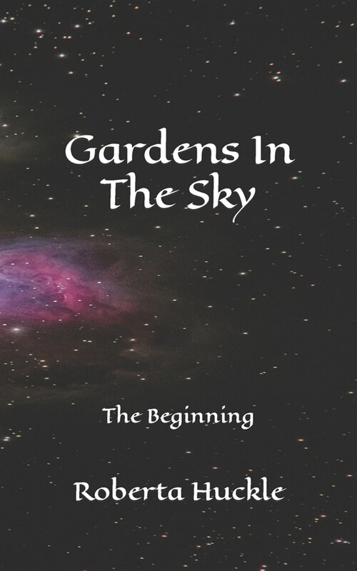 Gardens In The Sky: The Beginning (Paperback)
