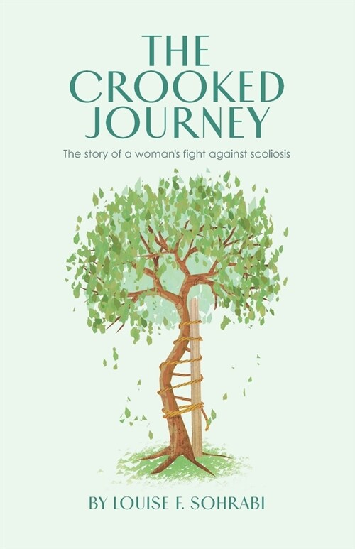 The Crooked Journey: The story of a womans fight against scoliosis (Paperback)