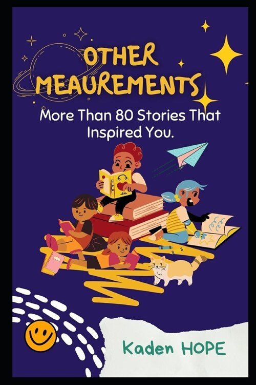 Other Measurements.: More Than 80 Stories That Inspired You. (Paperback)