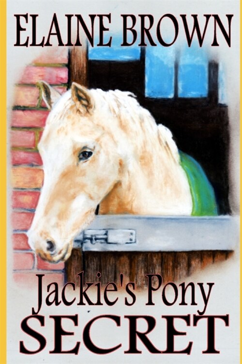 Jackies Pony Secret: Pony Chronicles (Paperback)