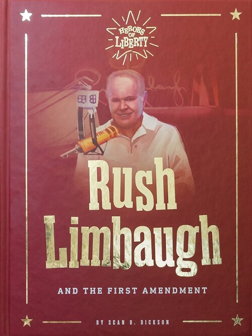 Rush Limbaugh: And the First Amendment (Hardcover)