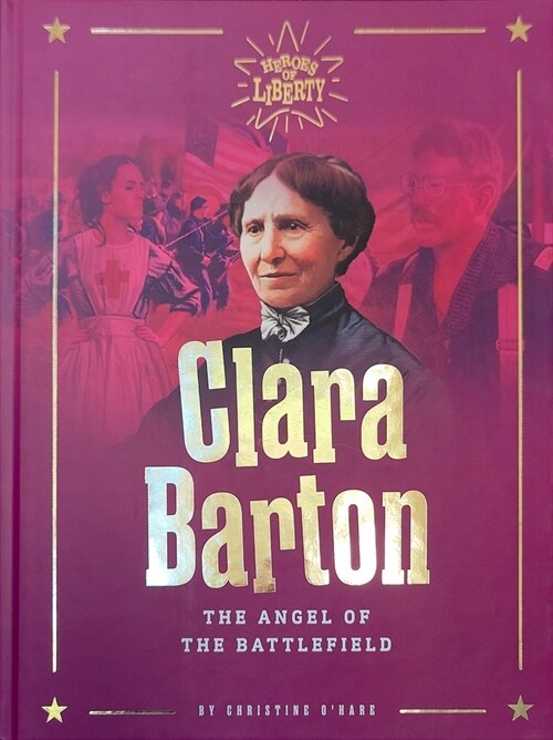 Clara Barton: The Angel of the Battlefield (Hardcover)