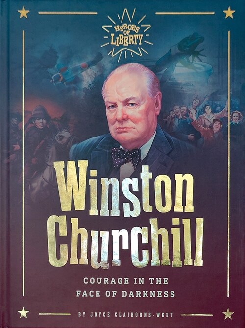 Winston Churchill: Courage in the Face of Darkness (Hardcover)