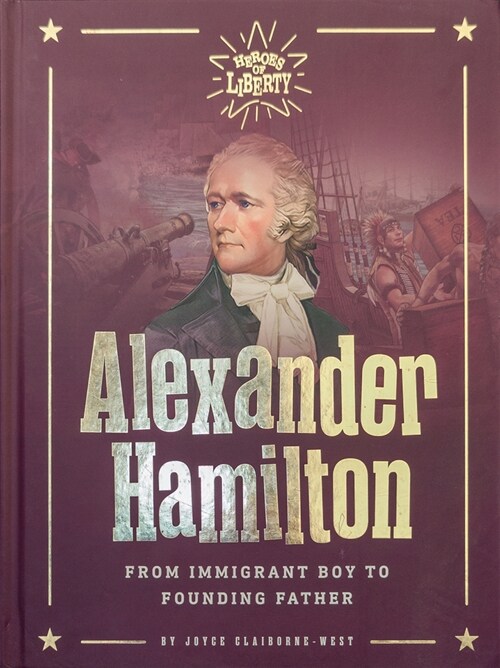 Alexander Hamilton: From Immigrant Boy to Founding Father (Hardcover)