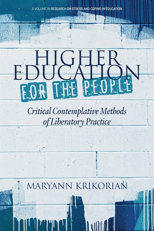 Higher Education for the People: Critical Contemplative Methods of Liberatory Practice (Paperback)