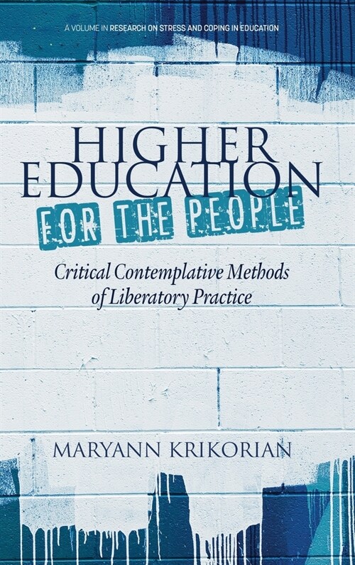 Higher Education for the People: Critical Contemplative Methods of Liberatory Practice (Hardcover)