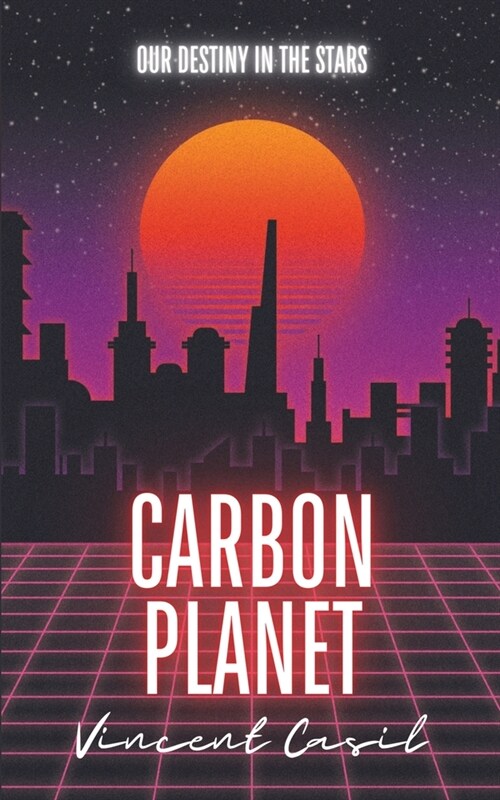 Carbon Planet: Our Destiny In The Stars (Paperback)