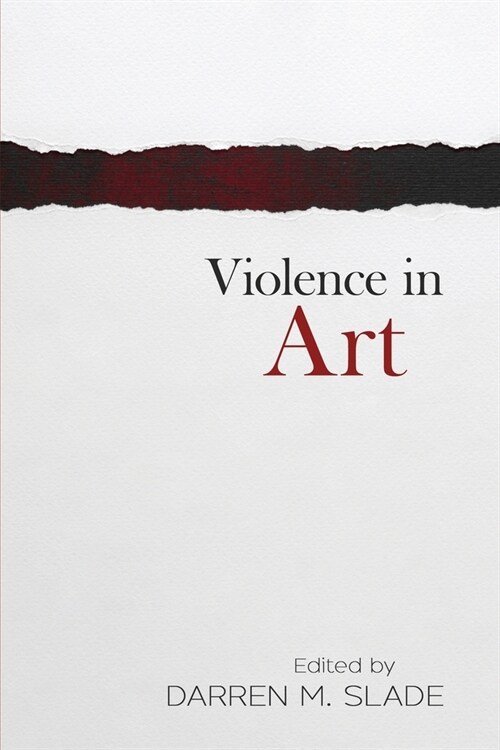 Violence in Art: Essays in Aesthetics and Philosophy (Paperback)