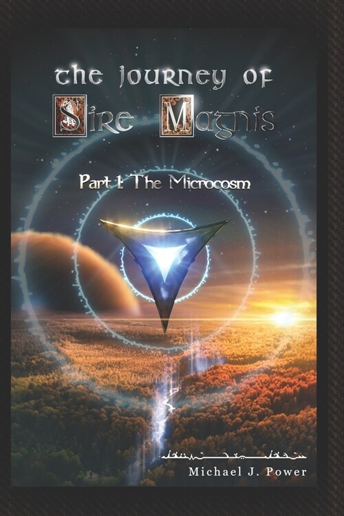 The Journey of Sire Magnis Part 1: The Microcosm (Paperback)