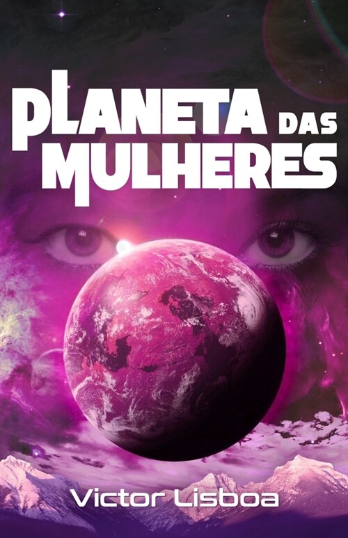 Planeta das Mulheres: O Feminismo do Futuro contra o Eterno Patriarcado (Paperback)