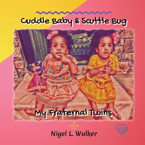 Cuddle Baby & Scuttle Bug: My Fraternal Twins (Paperback)