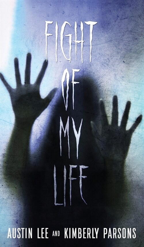 The Fight of My Life: My Battle With The Paranormal (Hardcover)